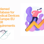 Eudamed Database for Medical Devices in Europe: EU MDR requirements