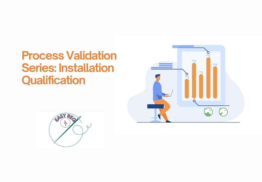 Process Validation Series: Installation Qualification