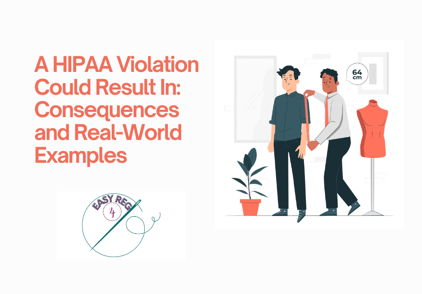 A HIPAA Violation Could Result In: Consequences and Examples