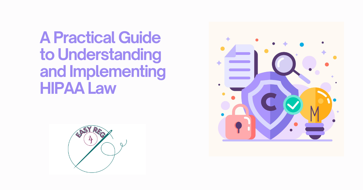 A Practical Guide to Understanding and Implementing HIPAA Law