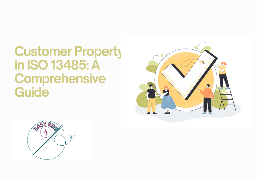 Customer Property in ISO 13485: A Comprehensive Guide