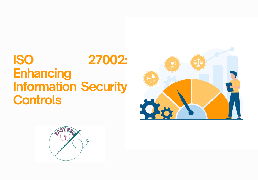 ISO 27002: Enhancing Information Security Controls