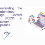 Understanding the Predetermined Change Control Plan (PCCP) in Regulatory Compliance